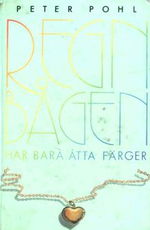 Regnbågen har bara åtta färger / Peter Pohl