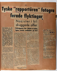 Tyske rapportören fotograferade flyktingar. Nazister i bil skuggade offer. Polisrapporten klar i början av veckan. Ligans svenska medlemmar gå fria?