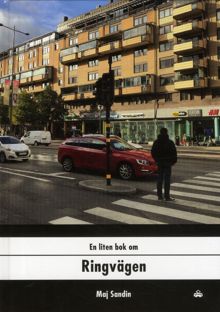 En liten bok om Ringvägen / Maj Sandin