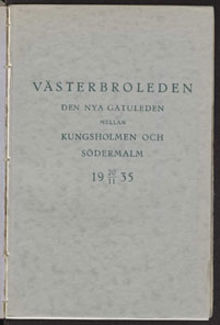 Västerbroleden : den nya gatuleden mellan Kungsholmen och Södermalm 20/11 1935