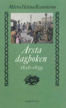 Årstadagboken : journaler från åren 1793-1839. Del 3. / Märta Helena Reenstierna