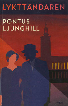 Lykttändaren : kriminalroman / Pontus Ljunghill