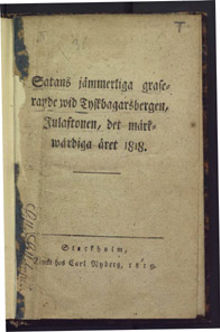 [Skönlitterär berättelse om branden i Tyskbagarbergen 1818] Satans jämmerliga graserande wid Tyskbagarsbergen, julaftonen, det märkwärdiga året 1818.