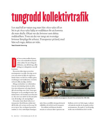 Artikeln handlar om rodarmadammer. Rodderskor som rodde mellan kajerna inne staden, men som också kunde anlitas för att ro långa sträckor till exempel in i Mälaren. 