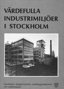 Värdefulla industrimiljöer i Stockholm / Stockholms stadsmuseum