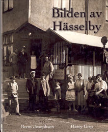 Bilden av Hässelby : ett personligt tidsdokument från en tid som flytt / Bernt Josephson, Harry Grip