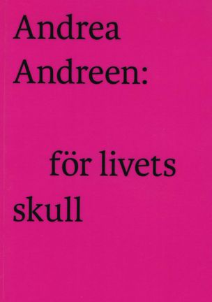 Omslagsbild Andrea Andreen : för livets skull