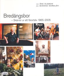 Bredängsbor : skärvor ur ett förortsliv 1965-2005 / Åke Olsson (text), Svenne Nordlöv (foto)