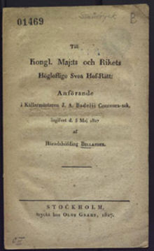 Till kongl. maj:ts och rikets högloflige Svea hof-rätt: anförande i källarmästaren J.A. Badelii concours-sak, ingifvet d. 5 maj 1827 af häradshöfding Bellander.
