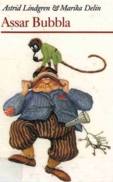  Assar Bubbla eller Det var nära ögat att det inte blev någon bok om Pippi Långstrump / Astrid Lindgren (text) och Marika Delin (bild)