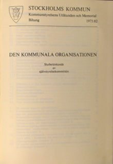 Den kommunala organisationen. Slutbetänkande av självstyrelsekommittén 1975