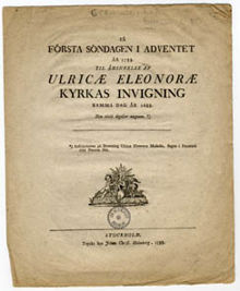 På första söndagen i adventet år 1788. Til åminnelse af Ulricae Eleonorae kyrkas invigning samma dag år 1688.