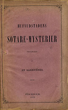Hufvudstadens sotare-mysterier. Tecknade af en sakkunnig