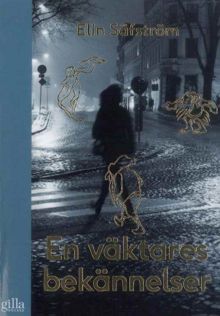 En väktares bekännelser / Elin Säfström