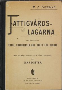 Fattigvårdslagarna samt såsom tillägg Kongl. kungörelsen ang. skatt för hundar