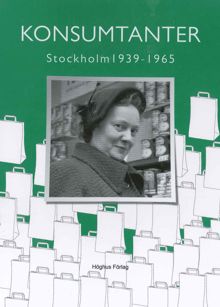 Konsumtanter : Stockholm 1939-1965