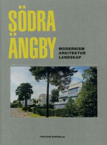 Södra Ängby : modernism, arkitektur, landskap