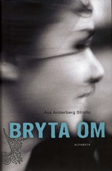 Bryta om / Åsa Anderberg Strollo