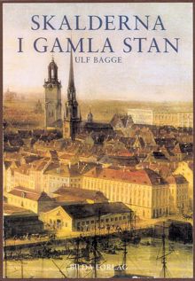 Skalderna i Gamla stan / Ulf Bagge