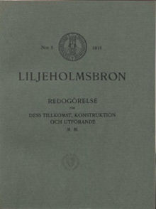 Liljeholmsbron : redogörelse för dess tillkomst, konstruktion och utförande m m. /  Albert Lundberg och Ernst Julius Nilsson