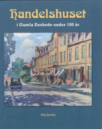 Omslag Handelshuset i Gamla Enskede under 100 år