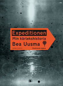  Expeditionen – min kärlekshistoria / Bea Uusma