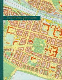 Stockholms gatunamn / Nils-Gustaf Stahre m.fl.