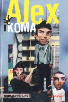 Alex i koma / Thomas Fröhling