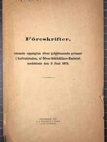 ”Föreskrifter rörande uppsigften öfver prostituerade qvinnor i hufvudstaden” 1875 