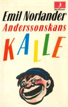 Anderssonskans Kalle : pojkstreck och käringskvaller / Emil Norlander