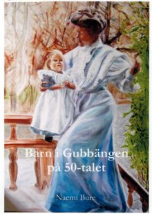 Barn i Gubbängen på 50-talet / Naemi Bure