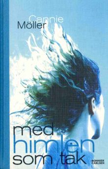 Med himlen som tak / Cannie Möller