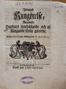 "Förnyad Kungörelse, Angående hundars innehållande och afstängande från gatorne" 1755 