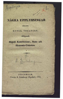 Några upplysningar rörande Kongl. Theatern, tillägnade Höglofl. Konstitutions-, Stats- och Ekonomie-utskotten : 13 mars 1834
