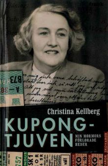 Kupongtjuven : min mormors förlorade heder / Christina Kellberg