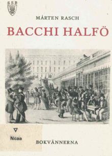Bacchi halfö : Strömparterren i dikt och prosa / Mårten Rasch