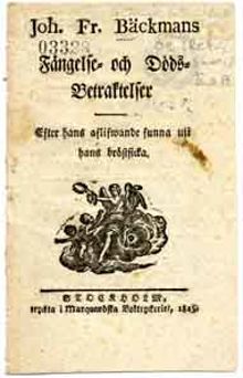 Joh. Fr. Bäckmans fängelse- och döds-betraktelser. Efter hans aflifwande funna uti hans bröstficka.