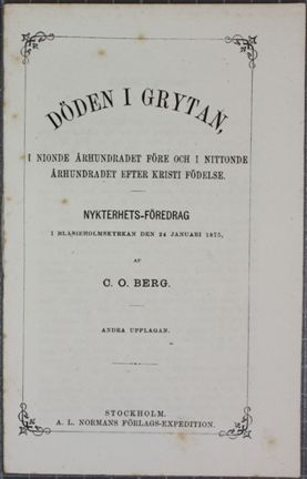 Framsida på publikationen Döden i grytan, i nionde århundradet före och i nittionde århundradet efter Kristi födelse. Nykterhets-föredrag i Blasieholmskyrkan den 24 januari 1875 af C. O. Berg.