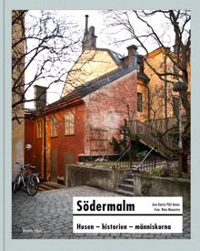 Södermalm : husen - historien - människorna / Ann Katrin Pihl Atmer ; foto: Nino Monastra