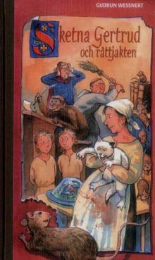 Sketna Gertrud och råttjakten / Gudrun Wessnert