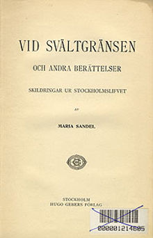 Vid svältgränsen och andra berättelser : skildringar ur Stockholmslifvet / Maria Sandel