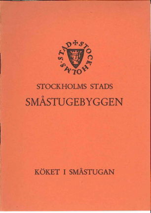 Stockholms stads småstugebyggen : köket i småstugan