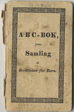 Den tryckta ABC-boken "ABC-bok jemte samling af berättelser för barn" från 1834.
