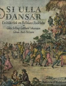 Si Ulla dansar : en bilderbok om Bellmans Stockholm / Gösta Selling