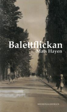 Balettflickan : kriminalroman / Mats Hayen