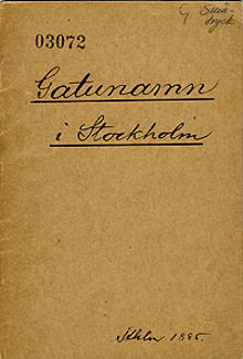Uppgift å nya och förändrade gatunamn inom Stockholm enligt Överståthållare-embetets kungörelse den 1 augusti 1885