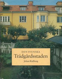 Den svenska trädgårdsstaden / Johan Rådberg