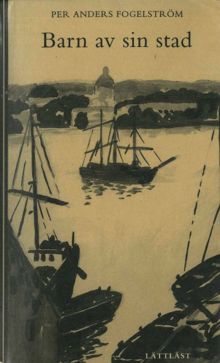  Barn av sin stad / Per Anders Fogelström ; återberättad av Johan Werkmäster ; bilder av Kalle Berggren