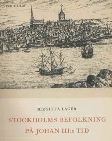Stockholms befolkning på Johan III:s tid / Birgitta Lager