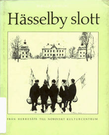 Hässelby slott : från herresäte till nordiskt kulturcentrum / Birger Olsson
